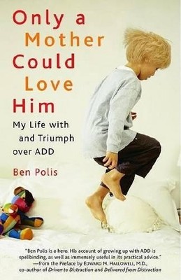 Only A Mother Could Love Him: My Life Wi..., Polis, Ben