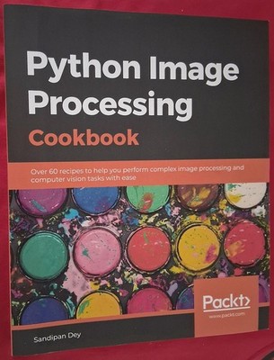 Python Image Processing Cookbook complex image processing computer vision tasks