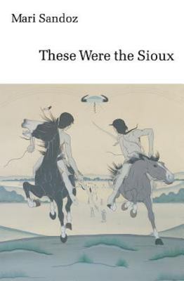 These Were the Sioux by Sandoz, Mari