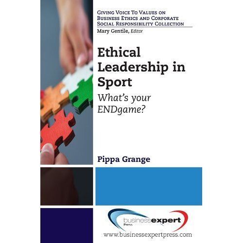 Ethical Leadership in Sport : What's Your ENDgame? by Pippa Grange ...