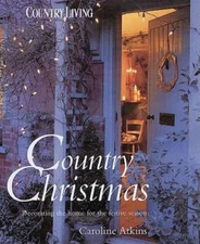 Country Christmas: Decorating the Home for the Festive Season - VERY GOOD