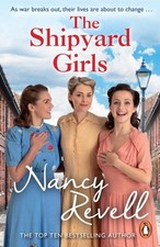 Revell, Nancy : The Shipyard Girls: Shipyard Girls 1 (Th FREE Shipping, Save £s