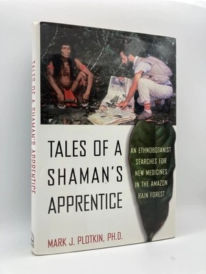 Tales of a Shaman's Apprentice: An Ethnobotanist Searches for New Medicines ...