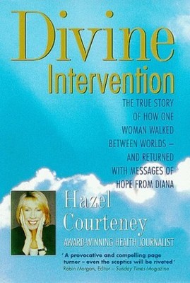 Divine Intervention: The True Story of How One Wo by Courteney, Hazel 1903116007