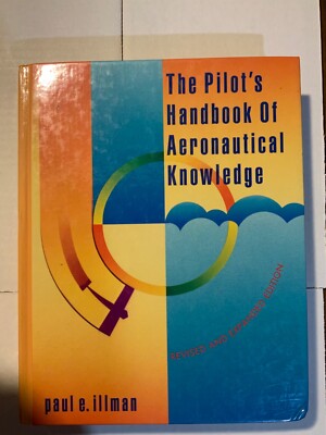The Pilot's Handbook of Aeronautical Knowledge (Hardcover 1991 )by Illman, Paul
