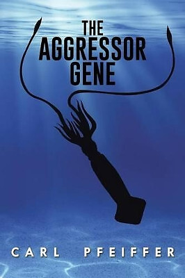 The Aggressor Gene By Carl Pfeiffer - New Copy - 9781496937162