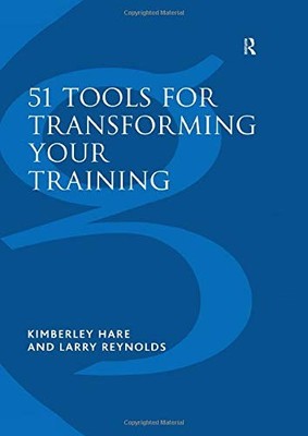 51 Tools for Transforming Your Training: Bringing Brain-Friendly Learning to Lif
