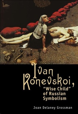Ivan Konevskoi: Wise Child Of Russian Symbolism