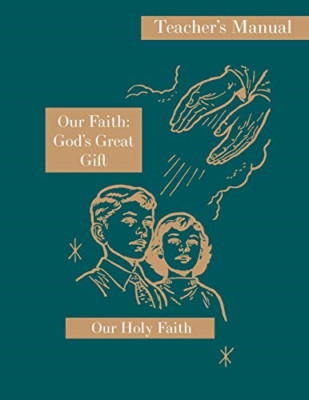 Our Faith: God's Great Gift: Teacher's Manual: Our Holy -  NEW Sister Mary Eli 2
