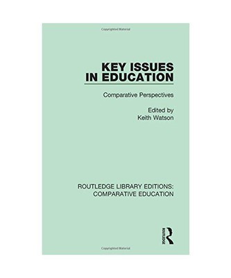 Key Issues in Education: Comparative Perspectives (Routledge Library Editions: C