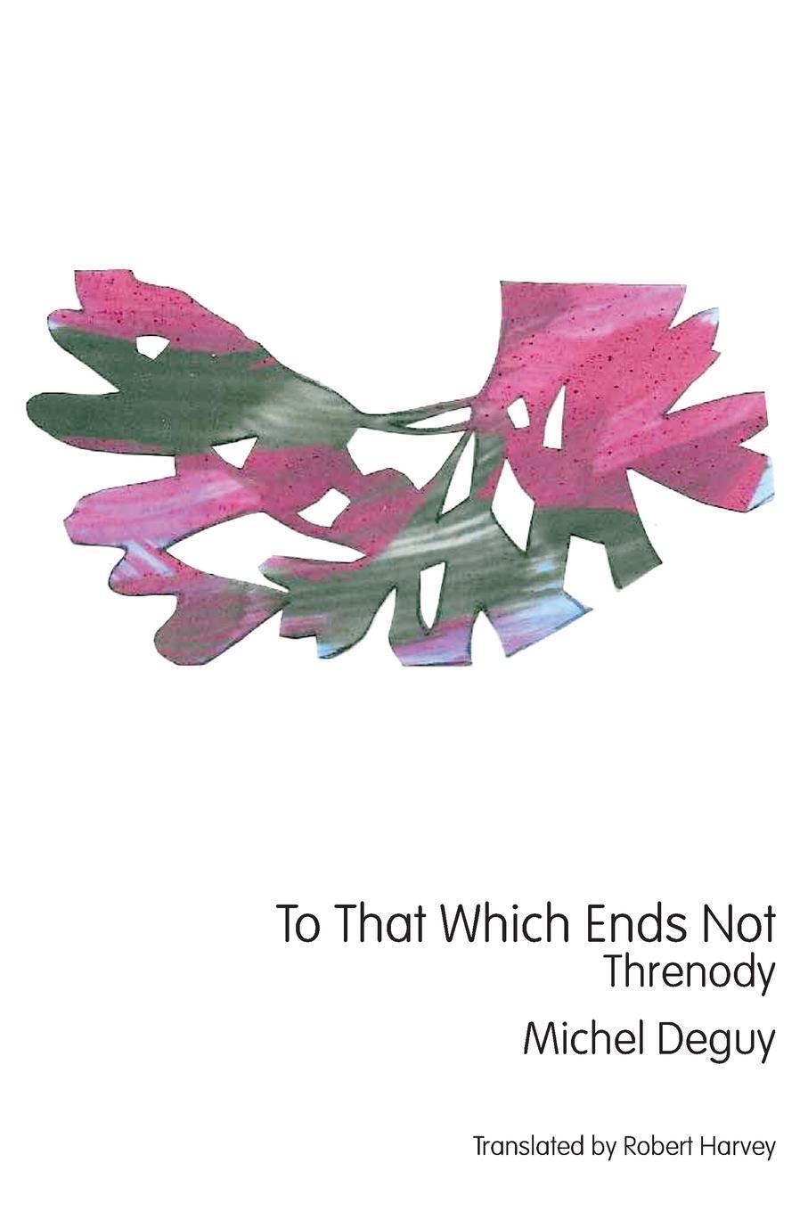 Thumbnail - To That Which Ends Not | Michel Deguy | Threnody | Taschenbuch |