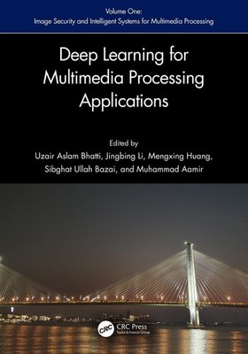 Deep Learning for Multimedia Processing Applications: Volume One: Image Security