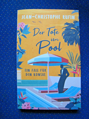 Jean-Christophe Rufin, Der Tote im Pool, Ein Fall für den Konsul, Krimi, Roman