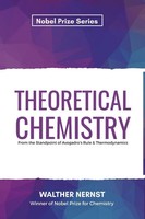 Walther Nernst | Theoretical Chemistry From The Standpoint Of Avogadro's Rule...