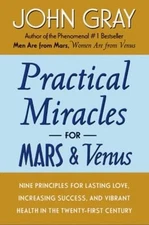 Practical Miracles for Mars and Venus : Nine Principles for Lasti