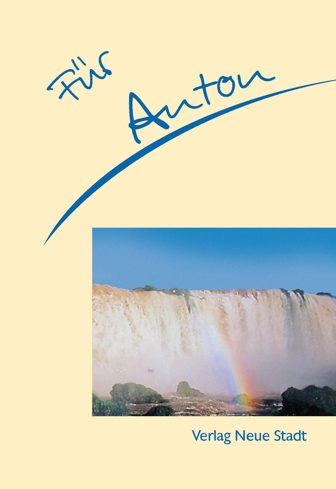 Stephan Schaefer | Für Anton | Broschüre | Deutsch (2015) | 16 S.