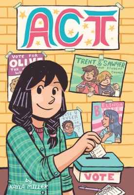 Act (A Click Graphic Novel) by Kayla Miller