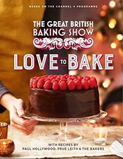 The Great British Baking Show: Love to Bake - Hardcover - NEW DAMAGED