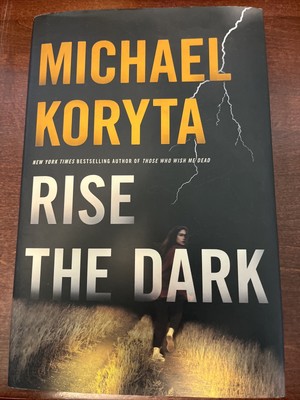 Rise the Dark by Michael Koryta Signed 1st Like New Hardcover 2016 Markus Novak