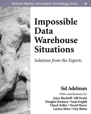 Impossible Data Warehouse Situations : Solutions from the Experts