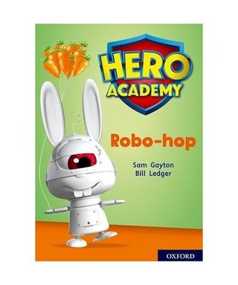 Hero Academy: Oxford Level 11, Lime Book Band: Robo-hop, Sam Gayton