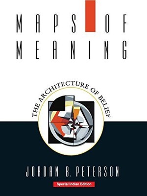 Maps of Meaning: The Architecture of Belief by Peterson, Jordan B. Book The Fast