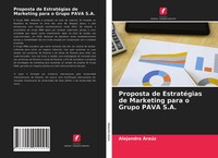 Alejandra AraúZ | Proposta De EstratéGias De Marketing Para O Grupo Pava S.A.