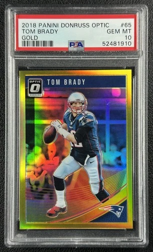 TOM BRADY PSA 10 2018 PANINI DONRUSS OPTIC #65 GOLD PRIZM 10/10 PATRIOTS