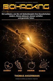 Biohacking: Ein Leitfaden, wie Sie mit Selbstdisziplin I... | Buch | Zustand gut