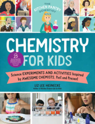 The Kitchen Pantry Scientist: Chemistry for Kids: Homemade Science Experi - GOOD
