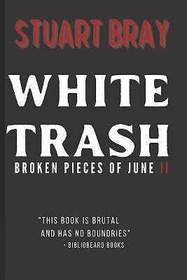 White trash: Broken pieces of June 2 By Static Publishing - New Copy - 979884...