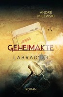 Geheimakte Labrador | André Milewski | Taschenbuch | Geheimakte | 322 S. | 2025