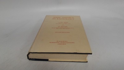 			Basic physics in Radiology, L.A.W. Kemp and R. Oliver, Blackwell 		