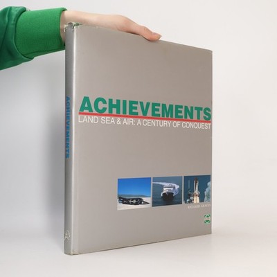 Achievements: Land Sea and Air  |  Richard Perceval Graves