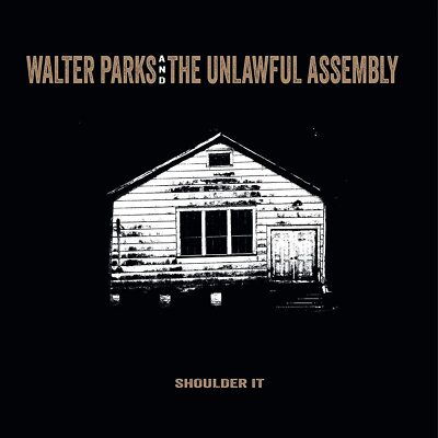 Walter Parks & the Unlawful Assembly Shoulder it (CD) Album