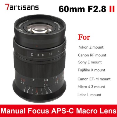 7artisans MF 60mm F2.8 Mark II APS-C Macro Lens For E/EOS-M/RF/FX/Z/M43/L Mount