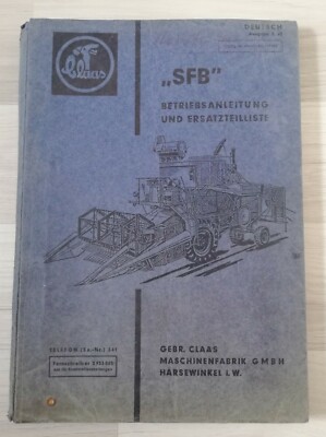 CLAAS ''SFB'' Mähdrescher 1962 Betriebsanleitung Ersatzteilliste Teilekatalog 