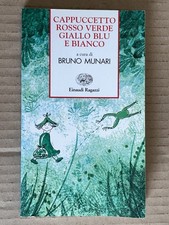 Bruno Munari - CAPPUCCETTO ROSSO VERDE GIALLO BLU E BIANCO - Einaudi 1993
