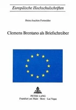 Clemens Brentano als Briefschreiber (Europäische Hochschulschriften / European U
