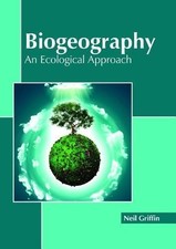 Neil Griffin Biogeography: An Ecological Appr...