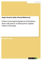 Angie Hesahm Abdo Ahmed Mahmoud | China's Growing Footprint In North Africa....