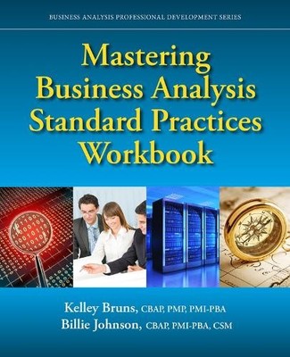Billie Johnson Kell Mastering Business Analysis Standard Practices  (Paperback)