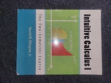 Intuitive Calculus 1: the Two-semester course by Harold W. Ellingsen, Jr.