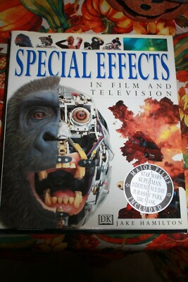 SPECIAL EFFECTS - IN FILM AND TELEVISION - JAKE HAMILTON - DK BOOK