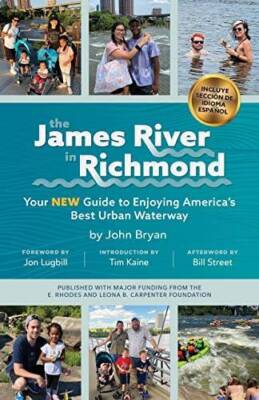 The James River in Richmond - Your NEW Guide to Enjoying Americas B - VERY GOOD