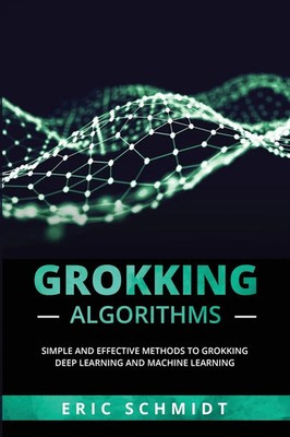 GROKKING ALGORITHMS | Eric Schmidt | Taschenbuch | Englisch | 2023