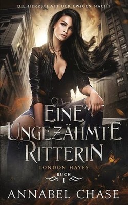 Eine ungezhmte Ritterin: London Hayes by Annabel Chase Paperback Book