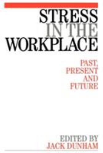 Stress in the Workplace – Past, Present and Future Dunham Paperback