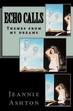 Echo Calls: Themes from my dream by Jeannie Ashton (English) Paperback Book