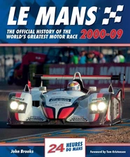Le Mans The Official History of the World's Greatest Motor Race 2000-09 by John